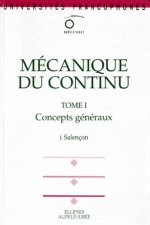 Mécanique du continu, Tome 1 - Concepts généraux