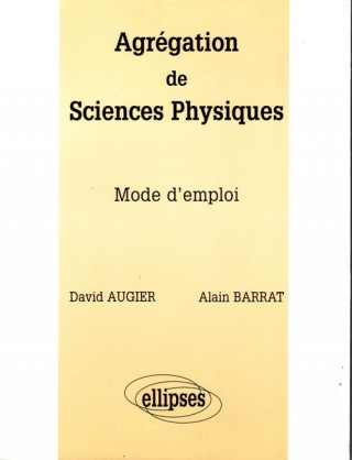 Agrégation de Sciences Physiques - Mode d'emploi