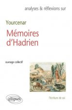 Yourcenar, Mémoires d'Hadrien