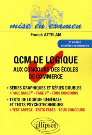 QCM de logique aux concours des écoles de commerce - IAE - Master - 2e édition mise à jour. Tage Mage® - Tage 2® - Tous concours. Test ARPEGE - tests