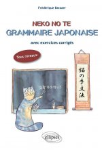 Neko No Te. Grammaire japonaise avec exercices corrigés