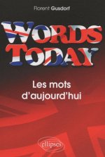 Words Today. Les mots d'aujourd'hui