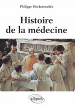 Histoire de la médecine - des malades, des médecins, des soins et de l'éthique biomédicale