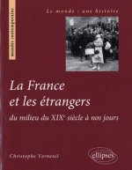 La France et les étrangers du milieu du XIXe siècle à nos jours