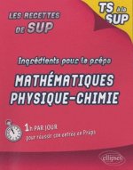 Ingrédients pour la prépa - Maths physique chimie