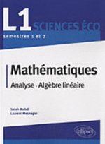 Mathématiques L1 Sciences Eco. Analyse et Algèbre linéaire. Semestres 1 et 2