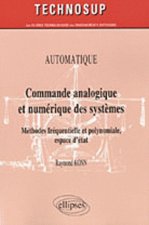 Commande analogique et numérique des systèmes. Méthodes fréquentielle et polynomiale, espace d'état. Automatique - niveau B