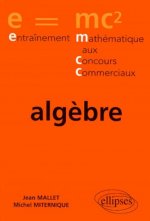 Entraînement au concours - Exercices corrigés Prépa économique et commerciale - voie éco - Algèbre