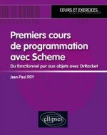 Premiers cours de programmation avec Scheme - Du fonctionnel pur aux objets avec DrRacket