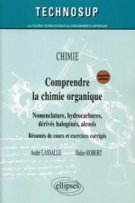 Comprendre la chimie organique - Niveau A - 2e édition