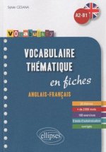 Vocabulary • Vocabulaire anglais • fiches thématiques avec exercices corrigés • A2-B1