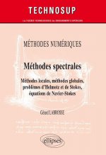 Méthodes spectrales. Méthodes locales, méthodes globales, problèmes d’Helmotz et de Stokes, équations de Navier-Stokes. Méthodes numériques (niveau C)