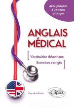 Anglais médical.  Fiches de vocabulaire thématique et exercices corrigés