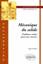Mécanique du solide - Problèmes résolus posés aux concours
