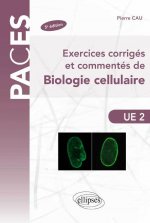 Exercices corrigés et commentés de biologie cellulaire - 5e édition