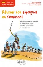 Espagnol. Cahier d'activités. Réviser son espagnol en s'amusant. [Niveau A1-A2]