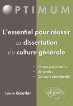 L'essentiel pour réussir sa dissertation de culture générale
