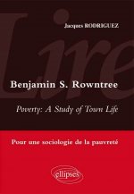 Lire Poverty : a study of town life de Benjamin S. Rowntree. Sociologie de la pauvreté