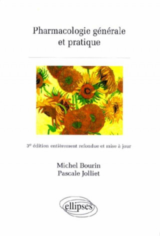 Pharmacologie générale et pratique - 3e édition refondue et mise à jour