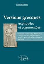 Versions grecques traduites et commentées (Commentaire contextuel et thématique, analyse de formes morphologiques, conseils stylistiques pour la tradu