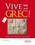 Vive le grec ! Manuel pour débutants en grec ancien. Fascicule 2