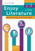 Anglais. Enjoy literature. Manuel d'enseignement de littérature de langue anglaise[L.E.L.E.]. Initiation à la littérature en langue anglaise. Série L