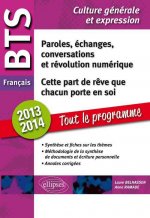 BTS Français - 1. Cette part de rêve que chacun porte en soi  - 2. Paroles, échanges, conversations et révolution numérique. Tout sur les thèmes, méth