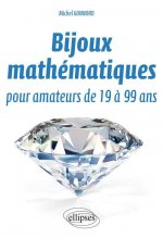 Bijoux mathématiques pour amateurs de 19 à 99 ans