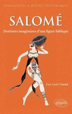 Salomé. Destinées d’une princesse biblique