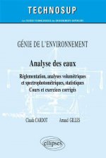 GÉNIE DE L’ENVIRONNEMENT -  Analyse des eaux - Réglementation, analyses titrimétriques et spectrophotométriques, statistiques - Cours et exercices cor