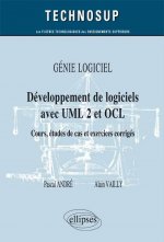 GÉNIE LOGICIEL - Développement de logiciels avec UML 2 et OCL - Cours, études de cas et exercices corrigés (Niveau B)