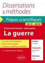 La guerre - Eschyle, Les Perses - Clausewitz, De la Guerre (livre 1) - Barbusse (Le feu) - Prépas scientifiques - thème de français / Philosophie - 20