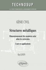 GÉNIE CIVIL - Structures métalliques - Dimensionnement des ossatures acier selon les eurocodes. Cours et applications (Niveau B)