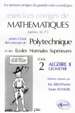 Mathématiques Polytechnique II - Algèbre II - Géométrie - Exercices corrigés