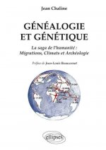 Généalogie et génétique. La saga de l'humanité, migrations, climats et archéologie. Préface de Jean-Louis Beaucarnot