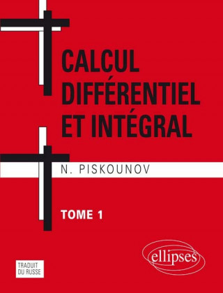 Calcul intégral et différentiel - Tome 1