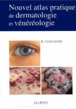 Nouvel atlas pratique de dermatologie et vénéréologie