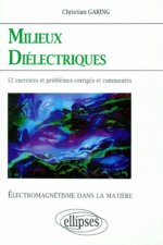Électromagnétisme dans la matière - Milieux diélectriques - 52 exercices et problèmes corrigés et commentés