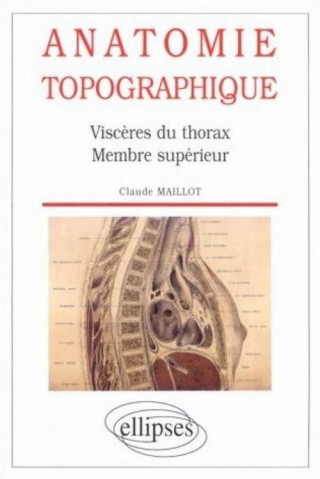 Anatomie topographique - Viscères du thorax - Membre supérieur