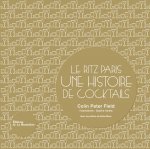 Le Ritz Paris. Une histoire de cocktails