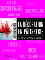 La Décoration en pâtisserie (nvelle éd)