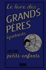 Livre des grands-pères épatants  (Nvelle éd)