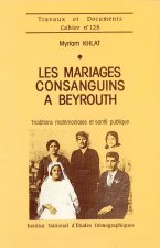 Les Mariages consanguins à Beyrouth - traditions matrimoniales et santé publique
