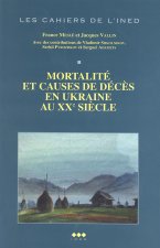MORTALITE ET CAUSES DE DECES EN UKRAINE AU XXE SIECLE