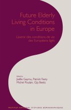 FUTURE ELDERLY LIVING CONDITIONS IN EUROPE. L'AVENIR DES CONDITIONS D