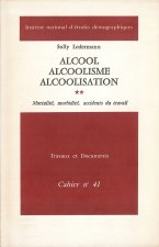 ALCOOL, ALCOOLISME, ALCOOLISATION. MORTALITE, MORBIDITE, ACCIDENTS DU