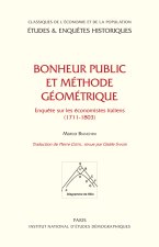 Bonheur public et méthode géométrique - enquête sur les économistes italiens, 1711-1803