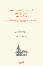 UNE COMMUNAUTE ALLEMANDE AU BRESIL. DE L'IMMIGRATION AUX CONTACTS