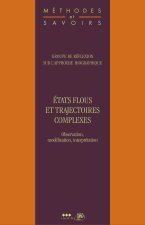 États flous et trajectoires complexes - observation, modélisation, interprétation