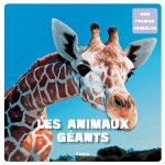 LES ANIMAUX GEANTS (COLL. MON PREMIER ANIMALIER)